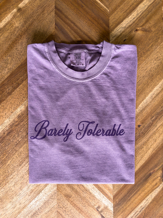 Barely Tolerable Tee